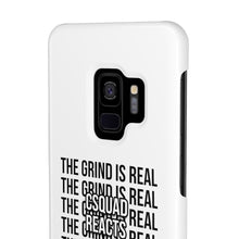 Load image into Gallery viewer, The Grind is Real Phone Case