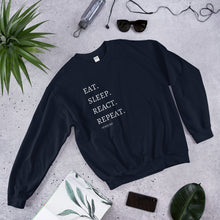 Load image into Gallery viewer, Eat. Sleep. React. Repeat. Sweatshirt
