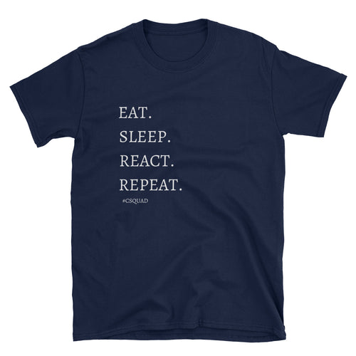 Eat. Sleep. React. Repeat. T-Shirt
